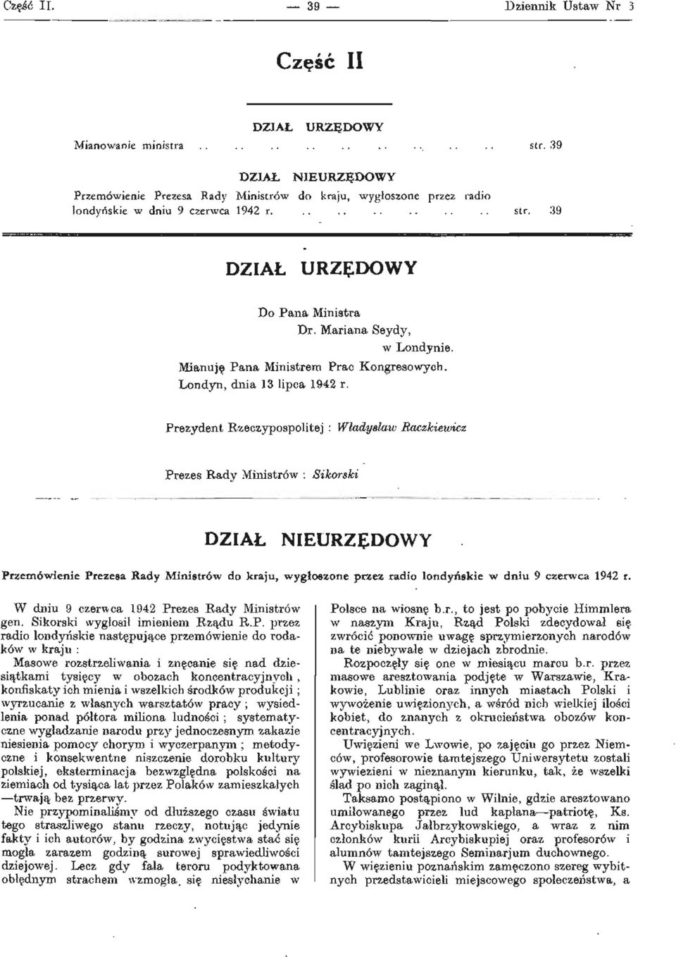Mariana Seydy, w Londynie. Mianuję Pana Ministrem Prac Kongresowych. Londyn, dnia 13 lipca 1942 r.