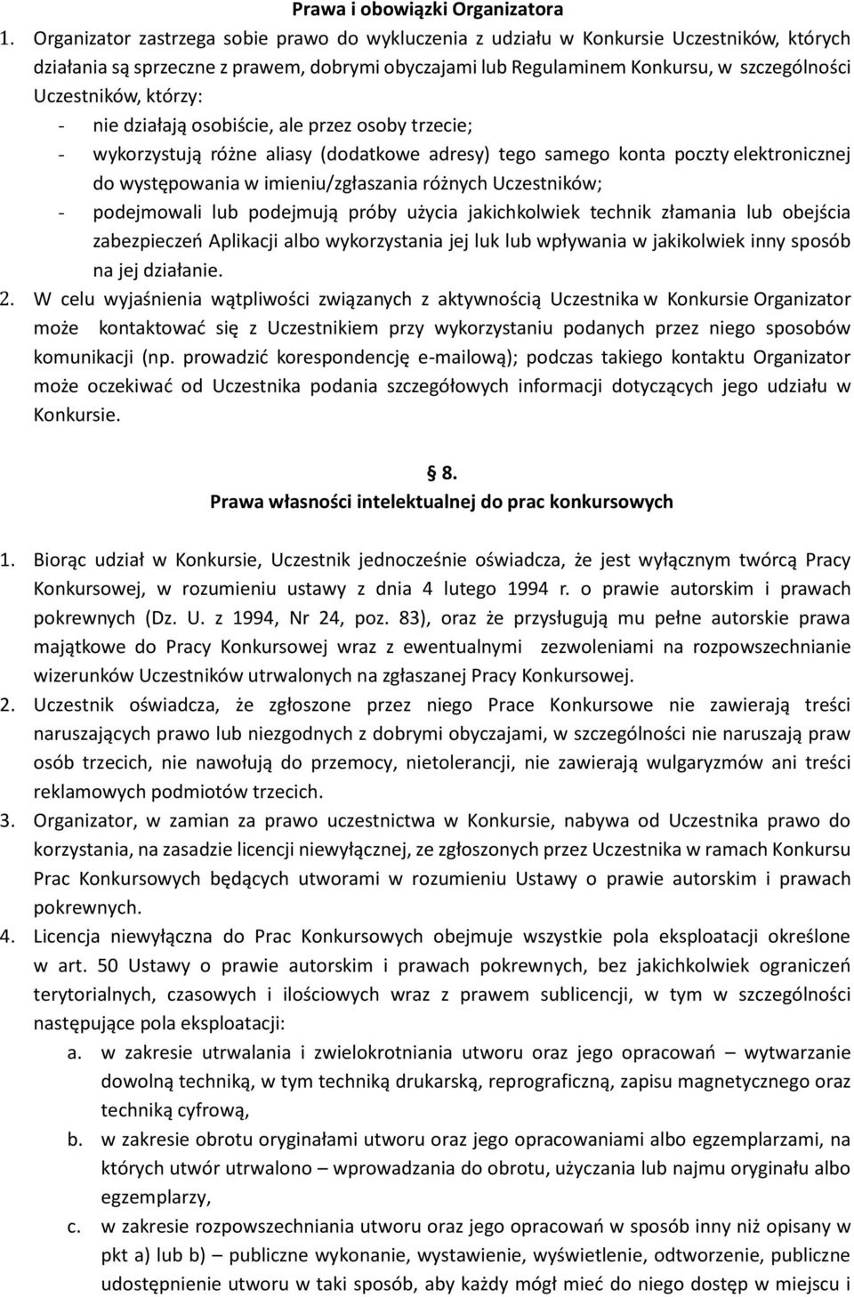 którzy: - nie działają osobiście, ale przez osoby trzecie; - wykorzystują różne aliasy (dodatkowe adresy) tego samego konta poczty elektronicznej do występowania w imieniu/zgłaszania różnych