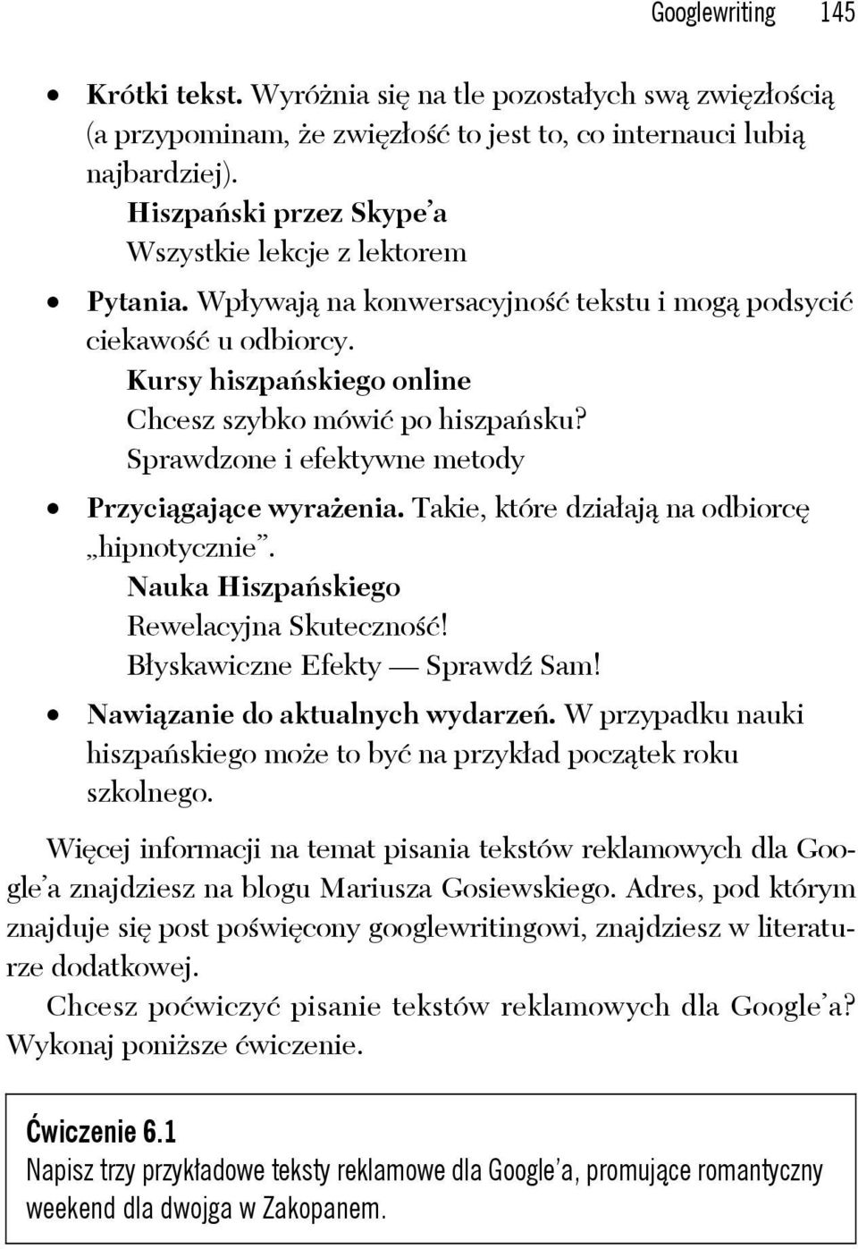 Sprawdzone i efektywne metody Przyciągające wyrażenia. Takie, które działają na odbiorcę hipnotycznie. Nauka Hiszpańskiego Rewelacyjna Skuteczność! Błyskawiczne Efekty Sprawdź Sam!