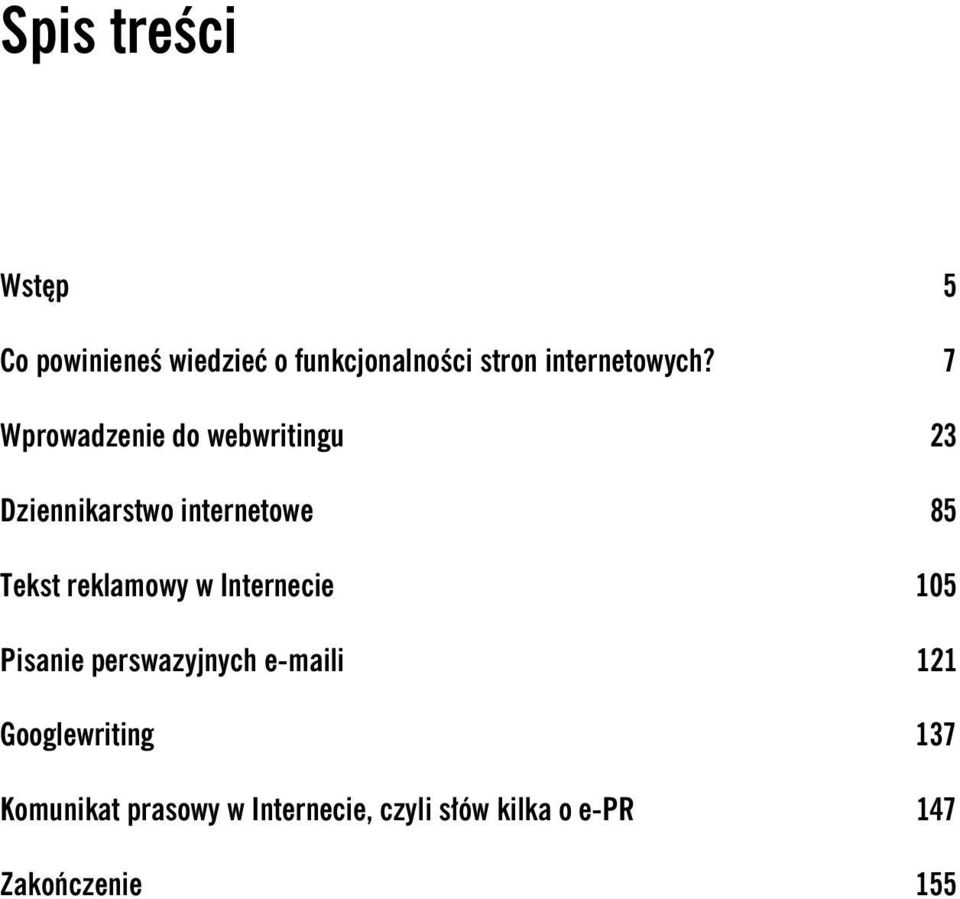 7 Wprowadzenie do webwritingu 23 Dziennikarstwo internetowe 85 Tekst