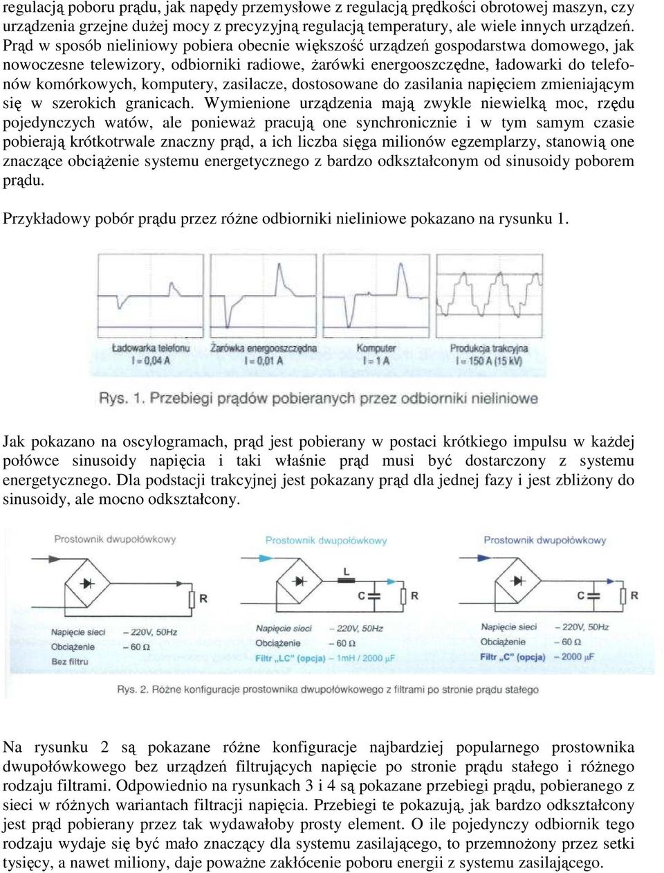 komputery, zasilacze, dostosowane do zasilania napięciem zmieniającym się w szerokich granicach.