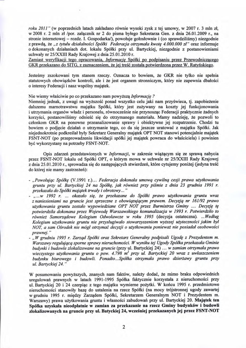 000 zl" oraz informuje o dokonanych dzialaniach dot. lokalu Sp6lki przy ul. Bartyckiej, niezgodnie z postanowieniami uchwaly nr 25/XXIII Rady Krajowej z dnia 25.0 1.20 I 0 r.