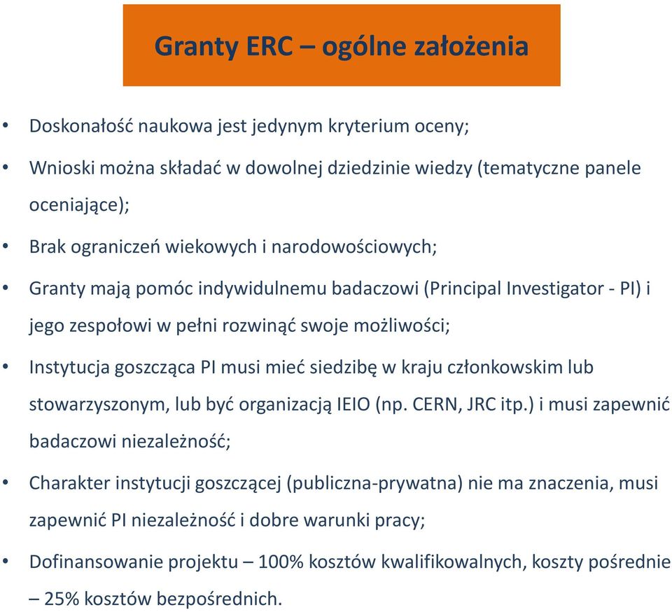 musi mieć siedzibę w kraju członkowskim lub stowarzyszonym, lub być organizacją IEIO (np. CERN, JRC itp.