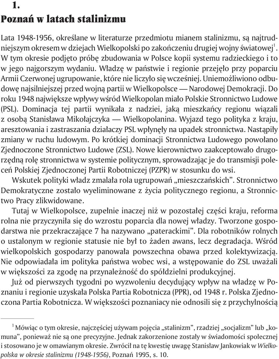 W³adzê w pañstwie i regionie przejê³o przy poparciu Armii Czerwonej ugrupowanie, które nie liczy³o siê wczeœniej.