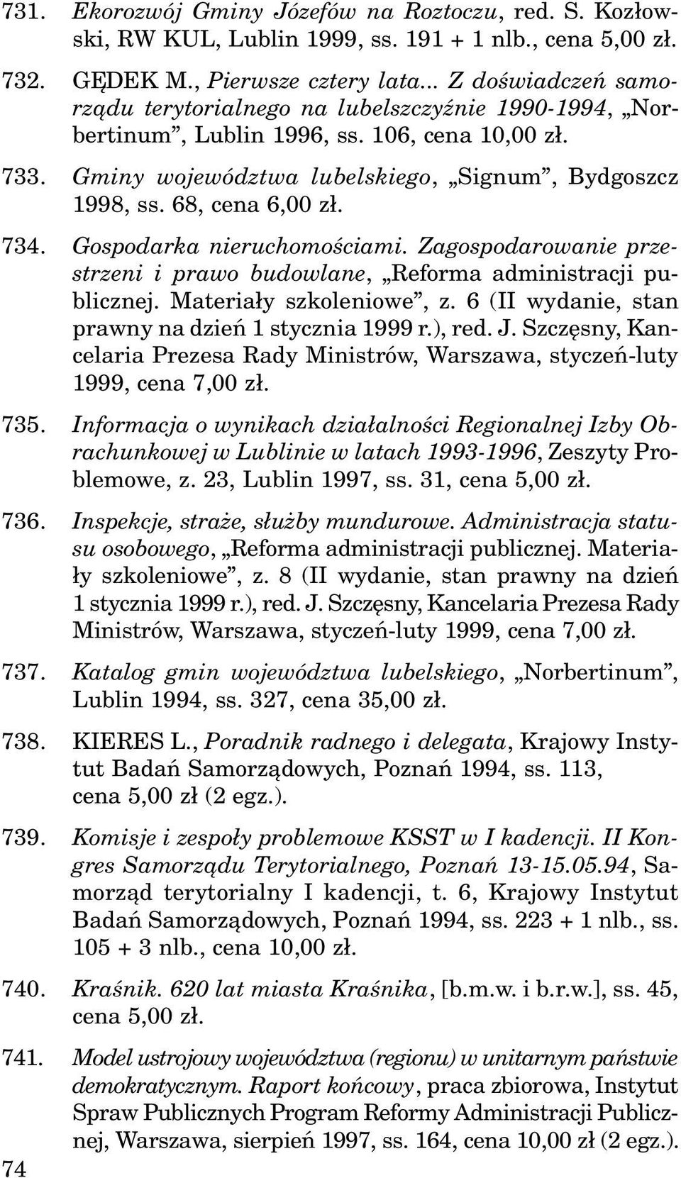 68, cena 6,00 z³. 734. Gospodarka nieruchomoœciami. Zagospodarowanie przestrzeni i prawo budowlane, Reforma administracji publicznej. Materia³y szkoleniowe, z.