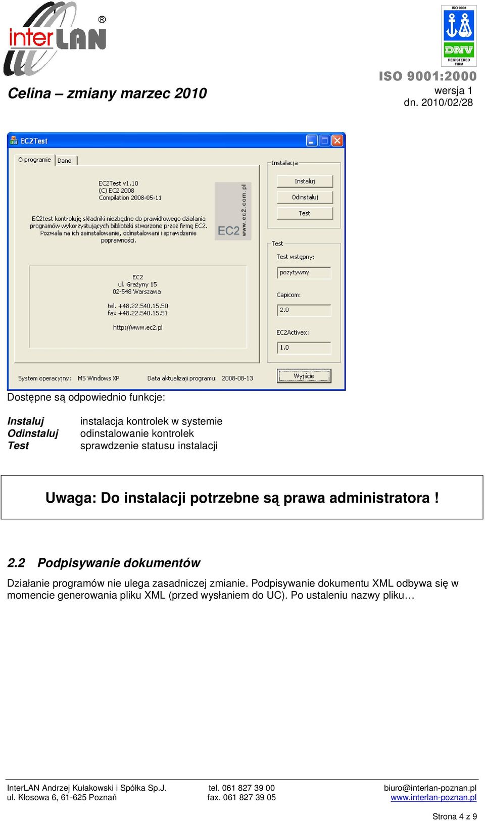 administratora! 2.2 Podpisywanie dokumentów Działanie programów nie ulega zasadniczej zmianie.