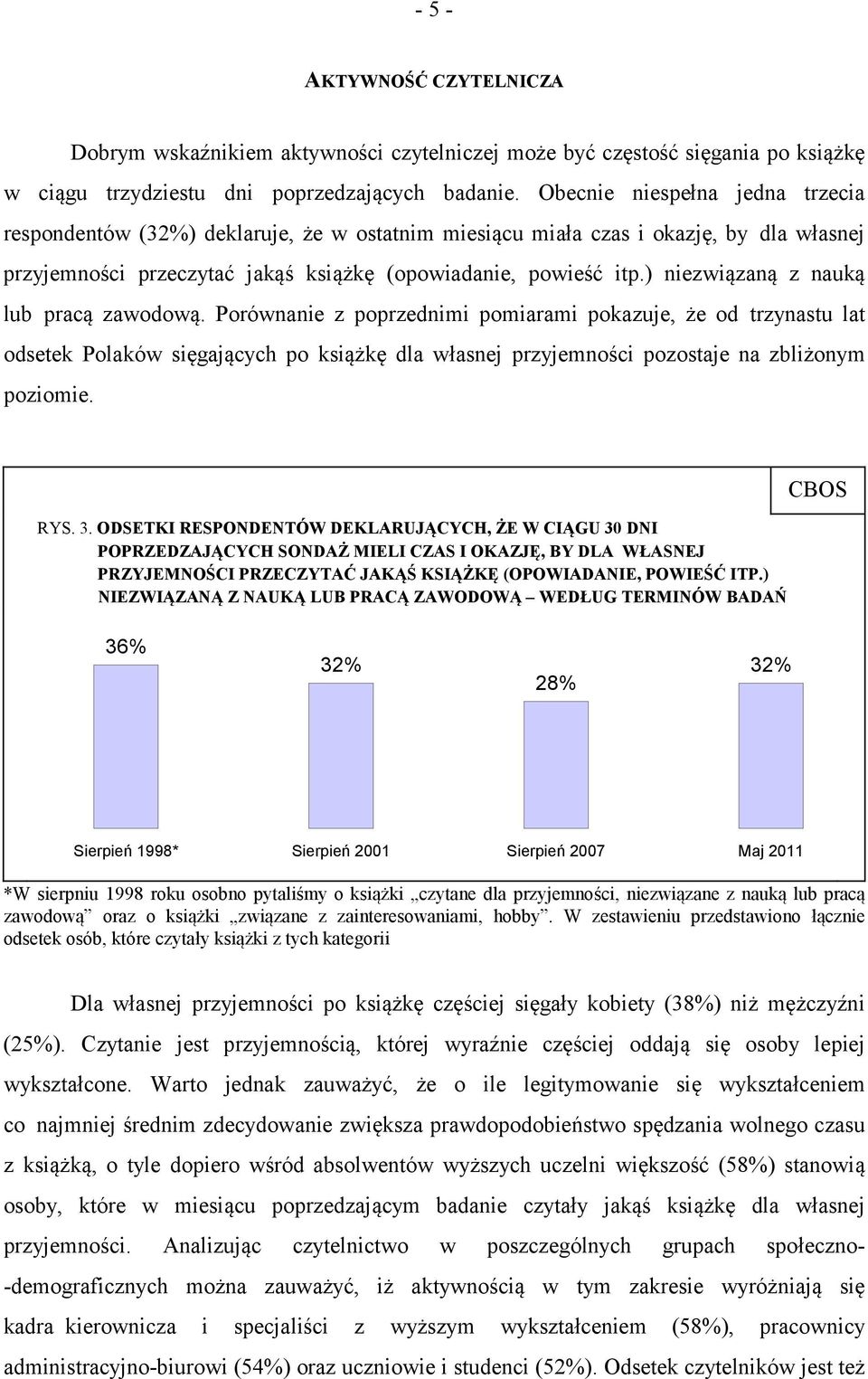 ) niezwiązaną z nauką lub pracą zawodową.