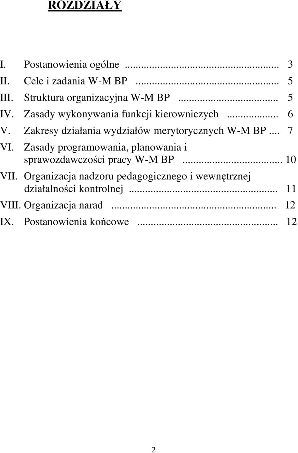 .. 7 VI. Zasady programowania, planowania i sprawozdawczości pracy W-M BP... 10 VII.