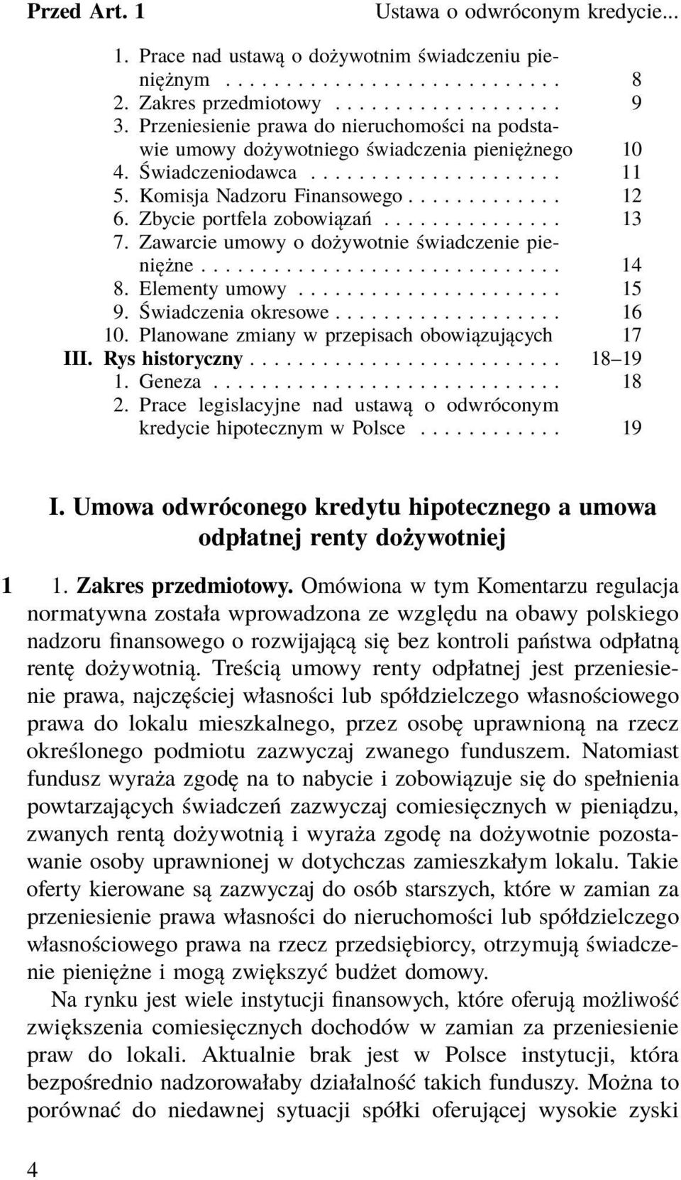 Zbycie portfela zobowiązań............... 13 7. Zawarcie umowy o dożywotnie świadczenie pieniężne.............................. 14 8. Elementy umowy...................... 15 9. Świadczenia okresowe.