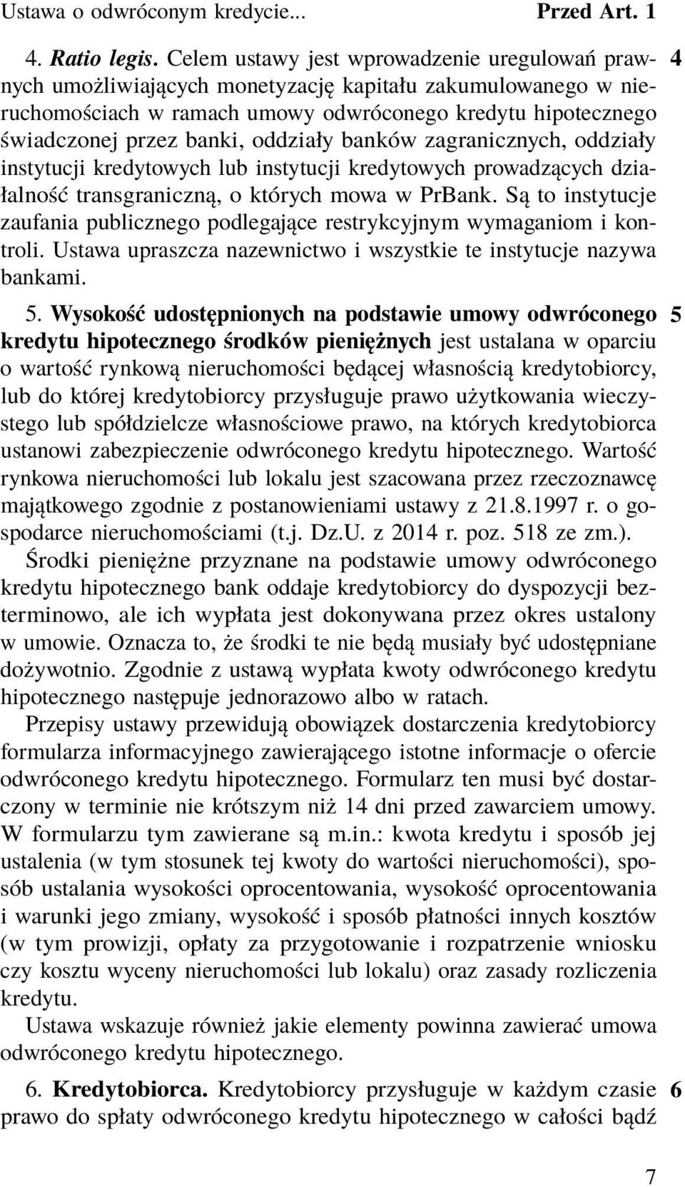 oddziały banków zagranicznych, oddziały instytucji kredytowych lub instytucji kredytowych prowadzących działalność transgraniczną, o których mowa w PrBank.