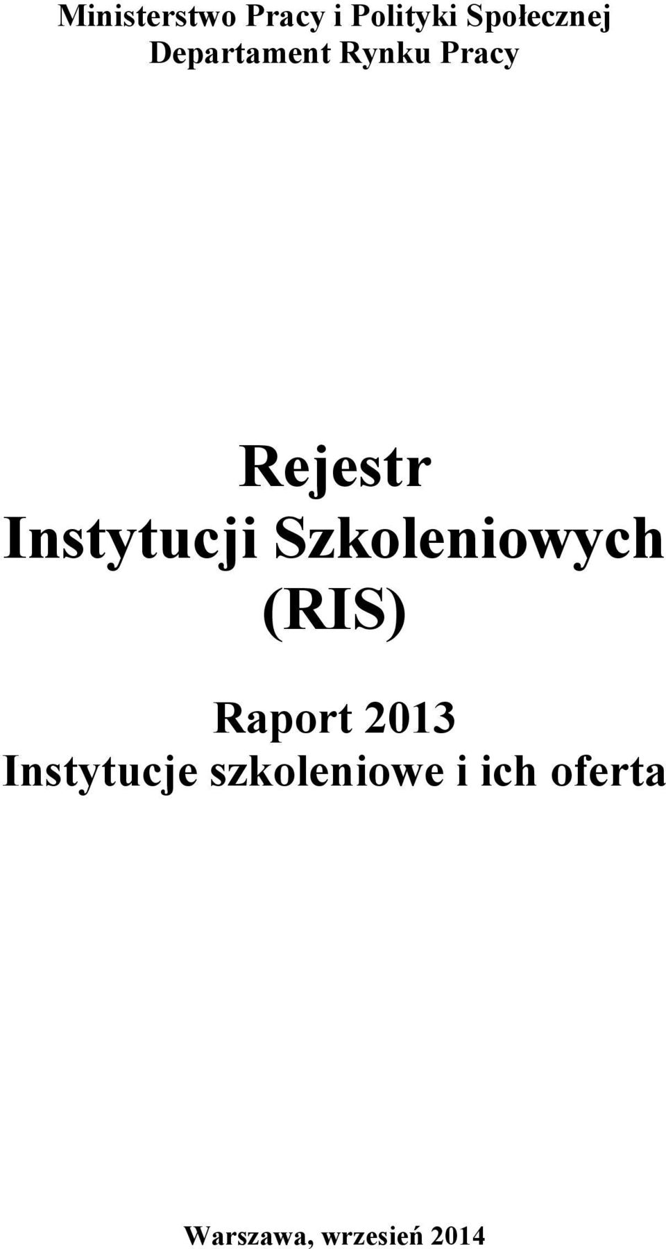 Szkoleniowych (RIS) Raport 2013 Instytucje