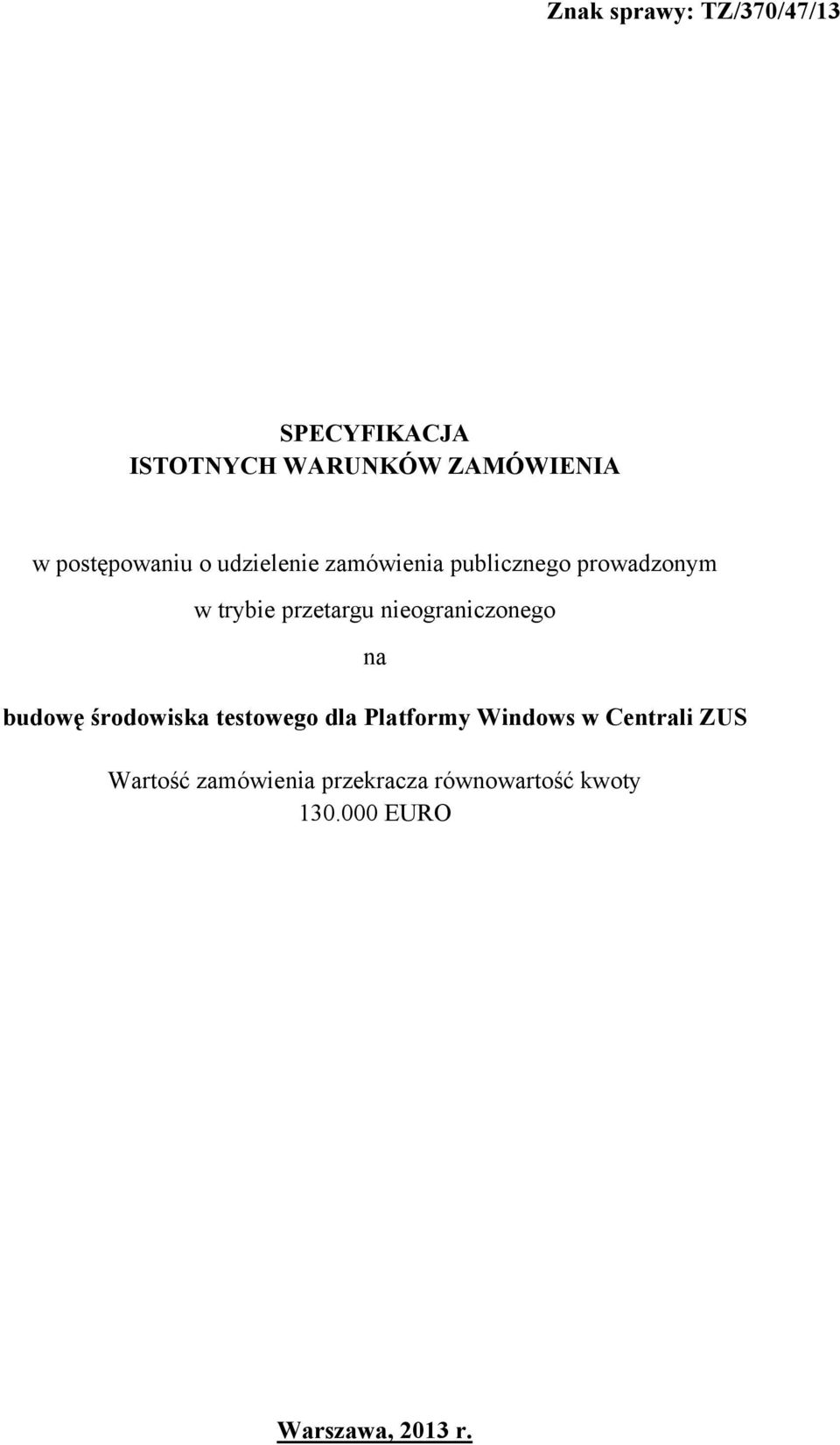 przetargu nieograniczonego na budowę środowiska testowego dla Platformy