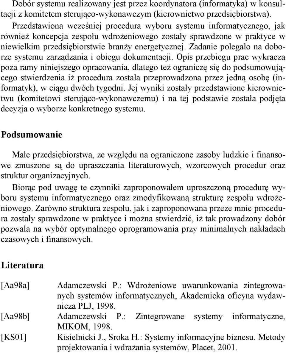 Zadanie polegało na doborze systemu zarządzania i obiegu dokumentacji.