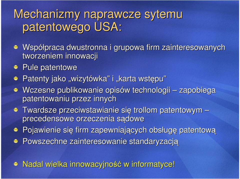 patentowaniu przez innych Twardsze przeciwstawianie się trollom patentowym precedensowe orzeczenia sądowes Pojawienie