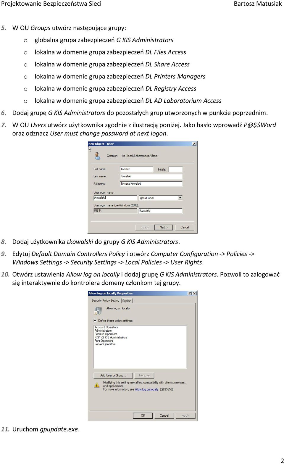 dmenie grupa zabezpieczeń DL Printers Managers lkalna w dmenie grupa zabezpieczeń DL Registry Access lkalna w dmenie grupa zabezpieczeń DL AD Labratrium Access 6.