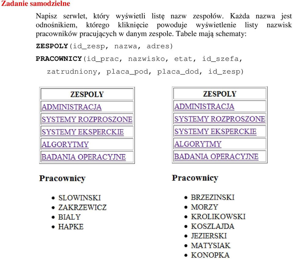 nazwisk pracowników pracujących w danym zespole.