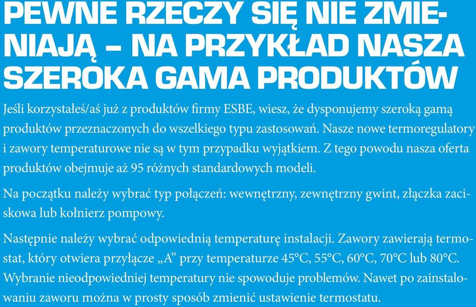 Na początku należy wybrać typ połączeń: wewnętrzny, zewnętrzny gwint, złączka zaciskowa lub kołnierz pompowy. Następnie należy wybrać odpowiednią temperaturę instalacji.