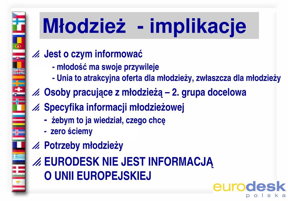 grupa docelowa p Specyfika informacji młodzieżowej - żebym to ja wiedział, czego chcę - zero