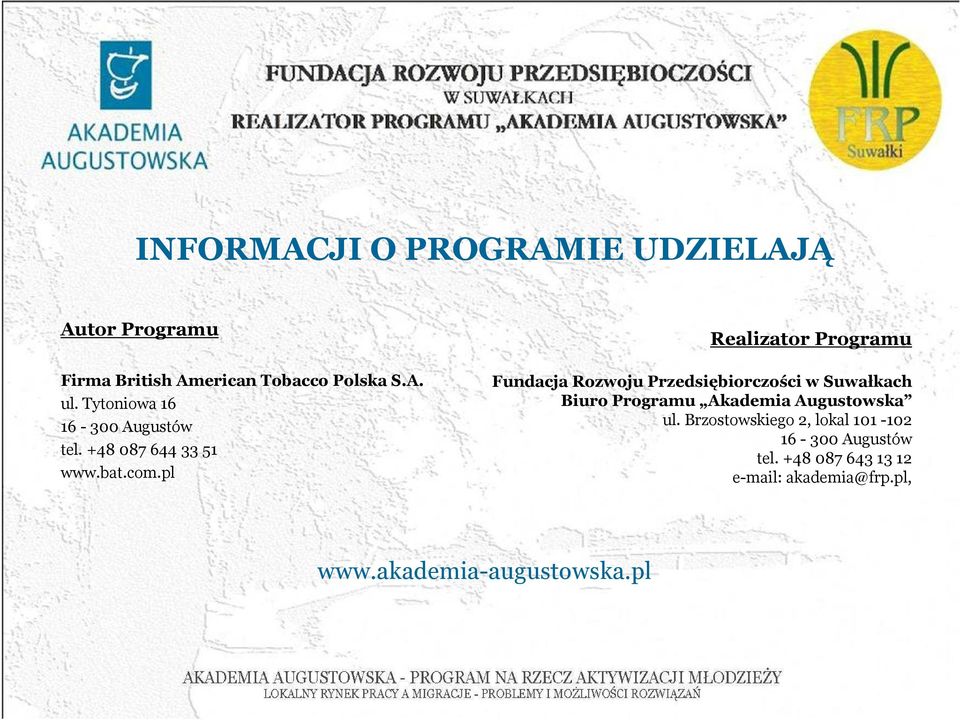 pl Realizator Programu Fundacja Rozwoju Przedsiębiorczości w Suwałkach Biuro Programu Akademia