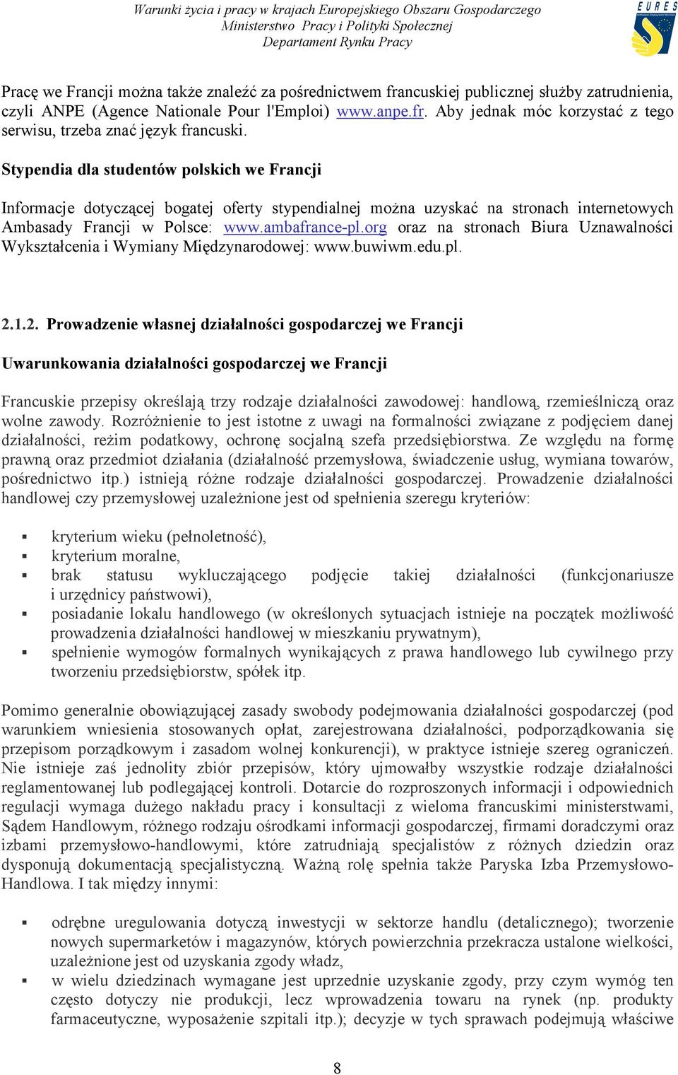 org oraz na stronach Biura Uznawalności Wykształcenia i Wymiany Międzynarodowej: www.buwiwm.edu.pl. 2.