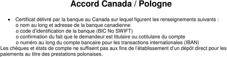 titulaire ou cotitulaire du compte o numéro au long du compte bancaire pour les transactions internationales (IBAN) Les chèques et