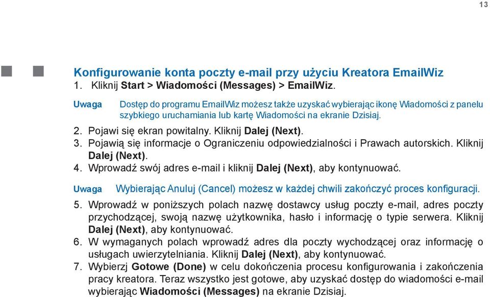 Kliknij Dalej (Next). 3. Pojawią się informacje o Ograniczeniu odpowiedzialności i Prawach autorskich. Kliknij Dalej (Next). 4. Wprowadź swój adres e-mail i kliknij Dalej (Next), aby kontynuować.