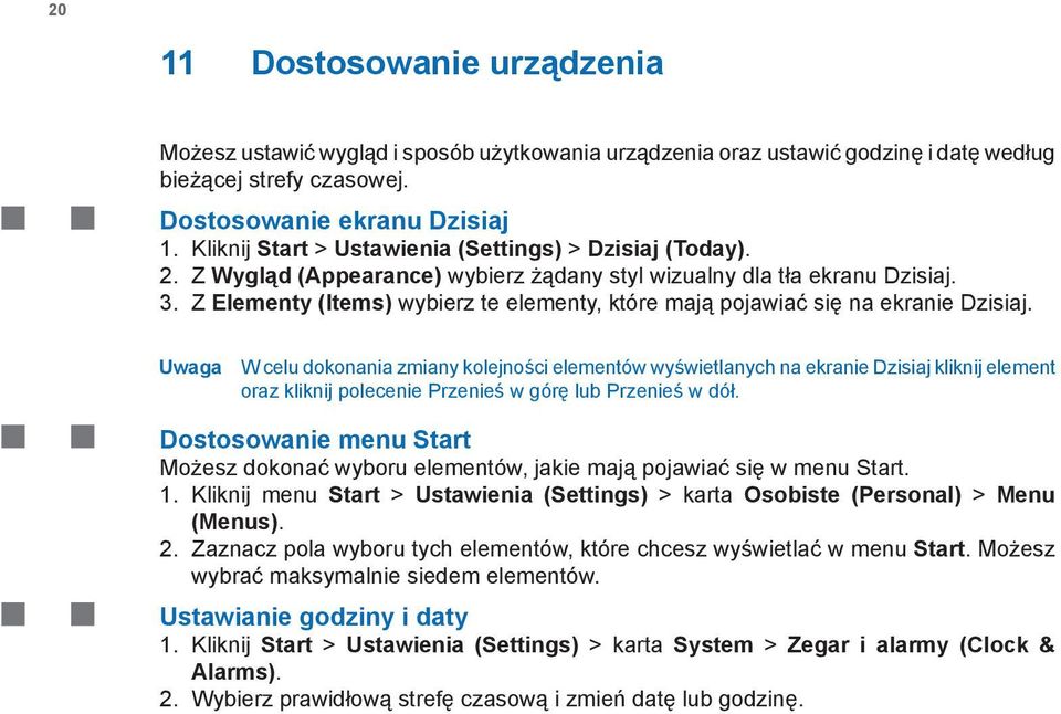 Z Elementy (Items) wybierz te elementy, które mają pojawiać się na ekranie Dzisiaj.