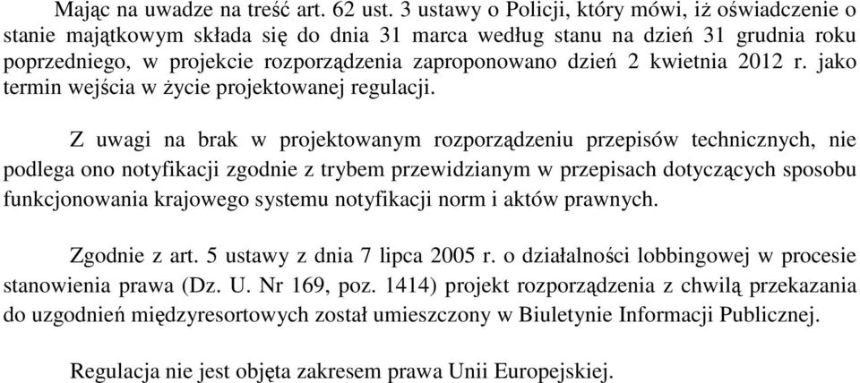 kwietnia 2012 r. jako termin wejścia w życie projektowanej regulacji.