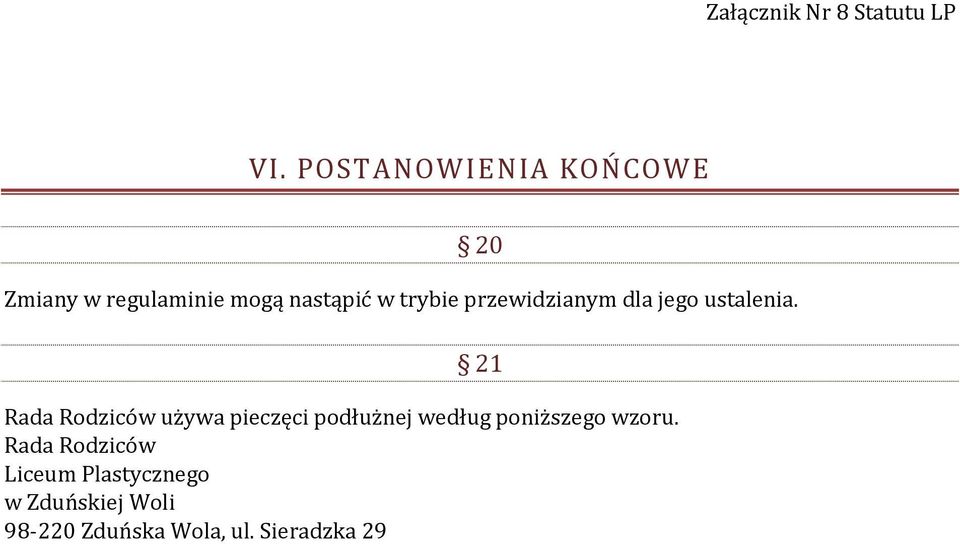 21 Rada Rodziców używa pieczęci podłużnej według poniższego wzoru.