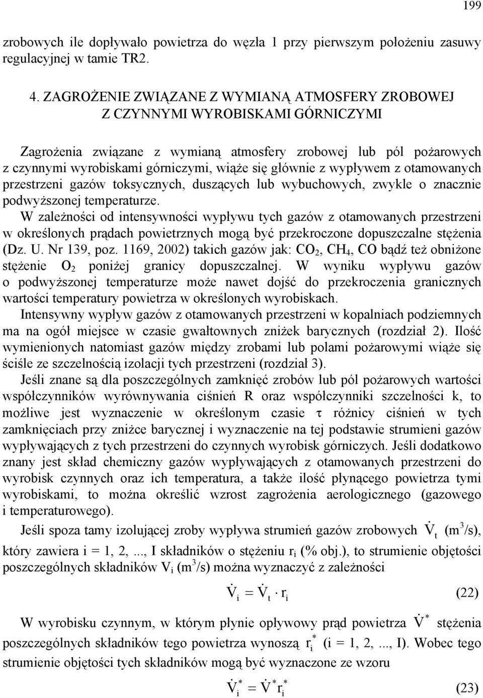 wypływem z oamowanych przesrzen gazów oksycznych, duszących lub wybuchowych, zwykle o znaczne podwyższonej emperaurze.