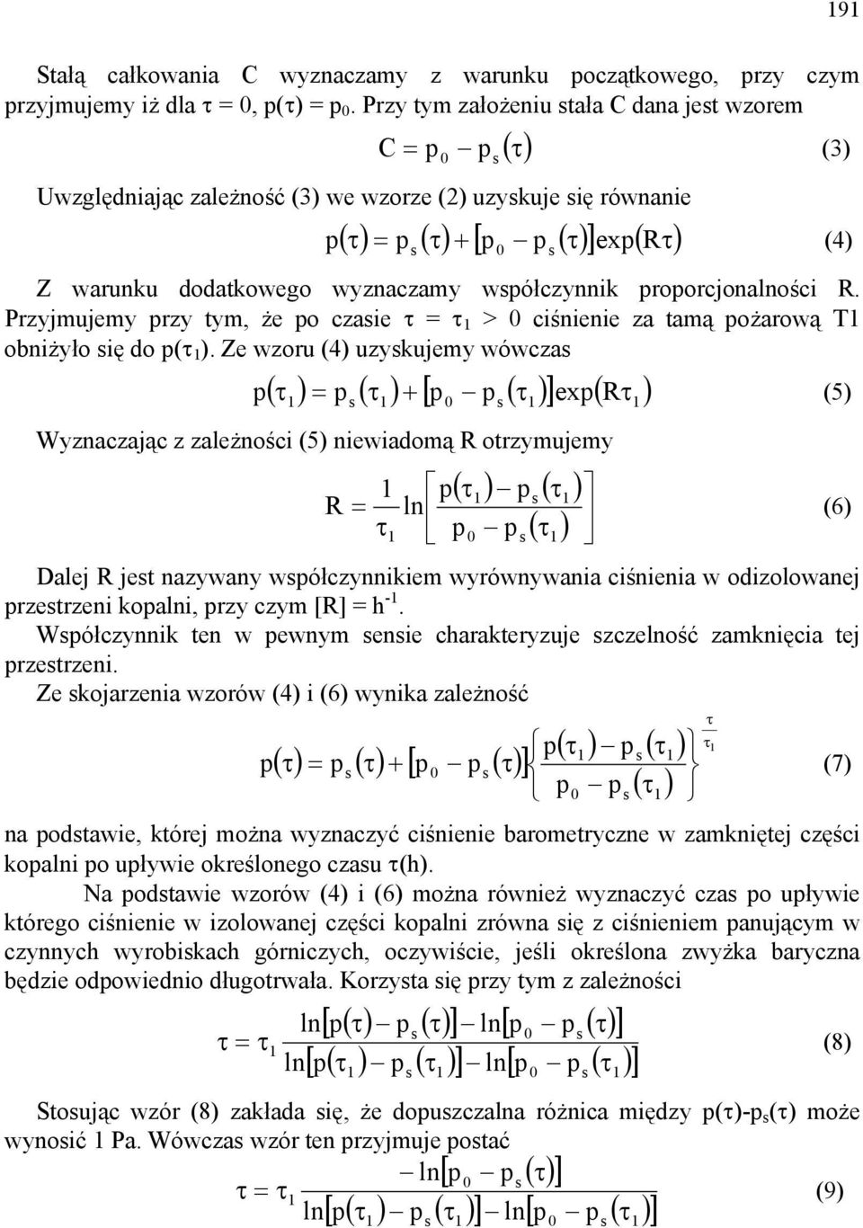 wyznaczamy współczynnk proporcjonalnośc R. Przyjmujemy przy ym, że po czase τ = τ > 0 cśnene za amą pożarową T obnżyło sę do p(τ ).