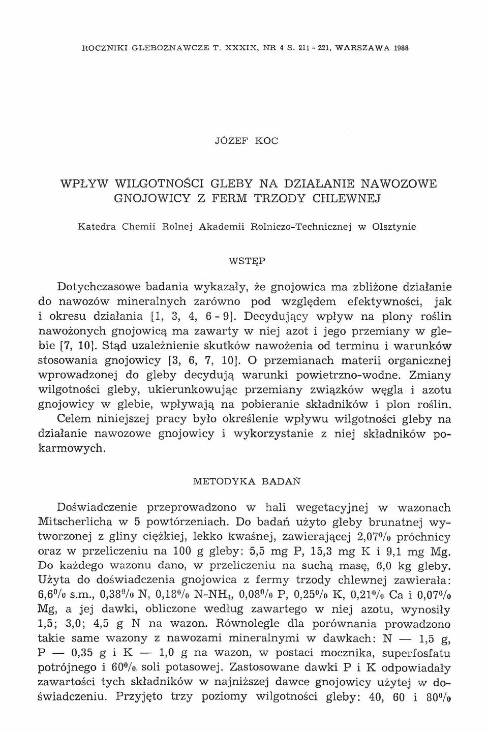 Rolniczo-Technicznej w Olsztynie W S T Ę P Dotychczasowe badania wykazały, że gnojow ica ma zbliżone działanie do nawozów m ineralnych zarówno pod w zględem efektywności, jak i okresu działania [1,