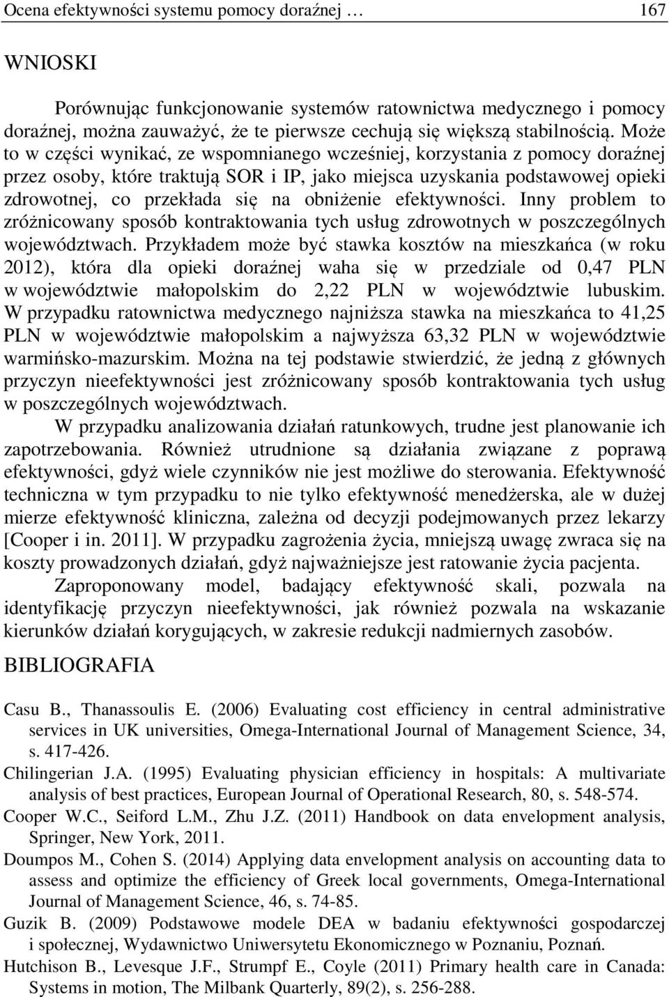 Iy problem to zróżicoway sposób kotraktowaia tych usług zdrowotych w poszczególych woewództwach.