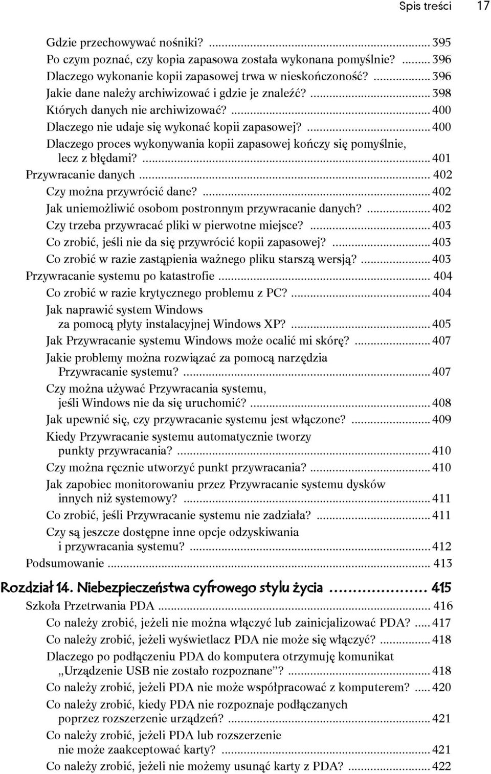 ... 400 Dlaczego proces wykonywania kopii zapasowej kończy się pomyślnie, lecz z błędami?... 401 Przywracanie danych... 402 Czy można przywrócić dane?