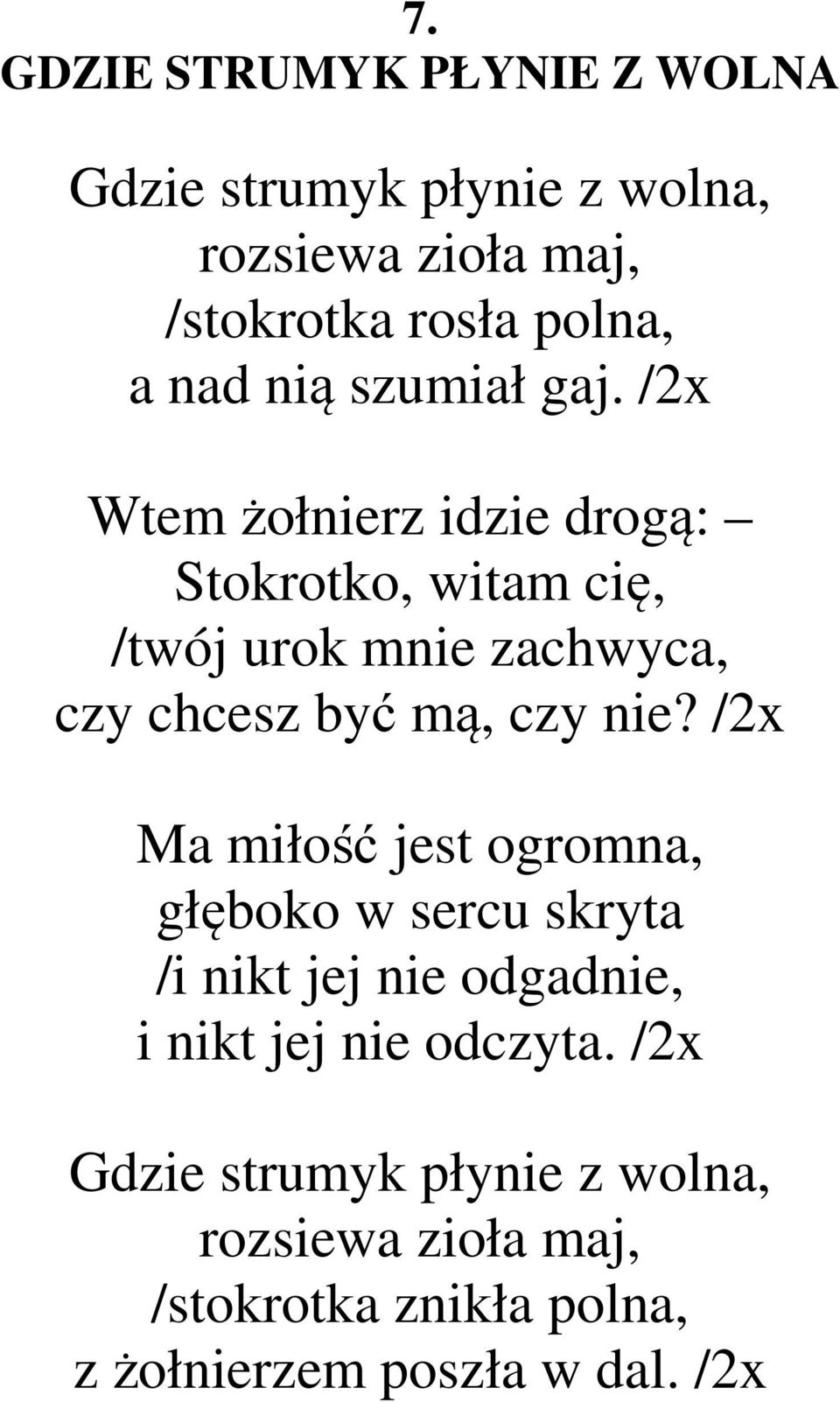 /2x Wtem żołnierz idzie drogą: Stokrotko, witam cię, /twój urok mnie zachwyca, czy chcesz być mą, czy nie?