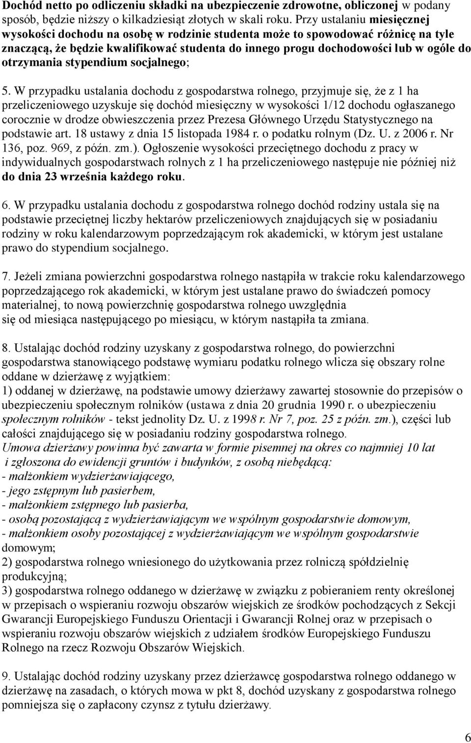 otrzymania stypendium socjalnego; 5.