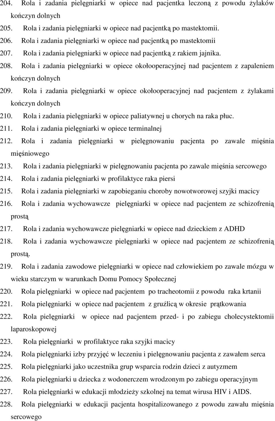 Rola i zadania pielęgniarki w opiece okołooperacyjnej nad pacjentem z zapaleniem kończyn dolnych 209.