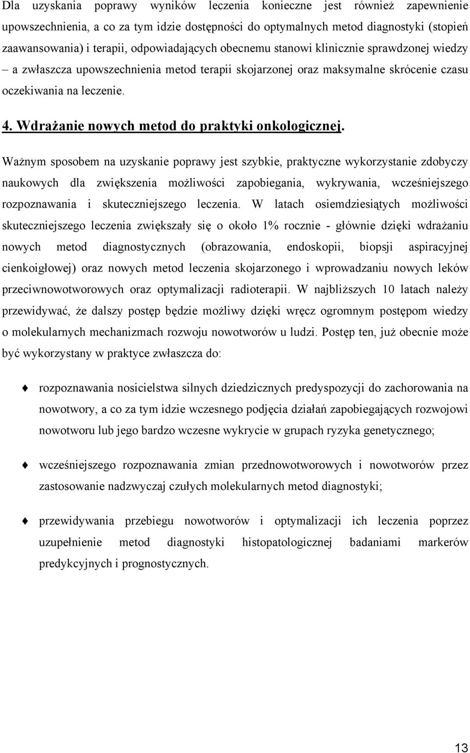 Wdrażanie nowych metod do praktyki onkologicznej.