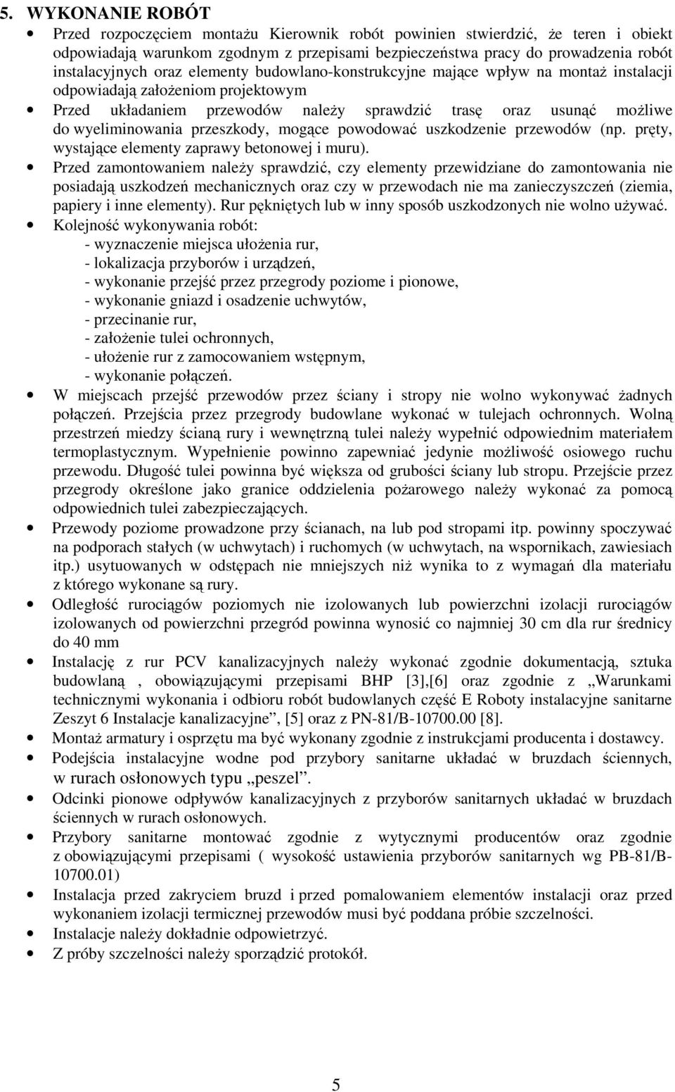 przeszkody, mogące powodować uszkodzenie przewodów (np. pręty, wystające elementy zaprawy betonowej i muru).