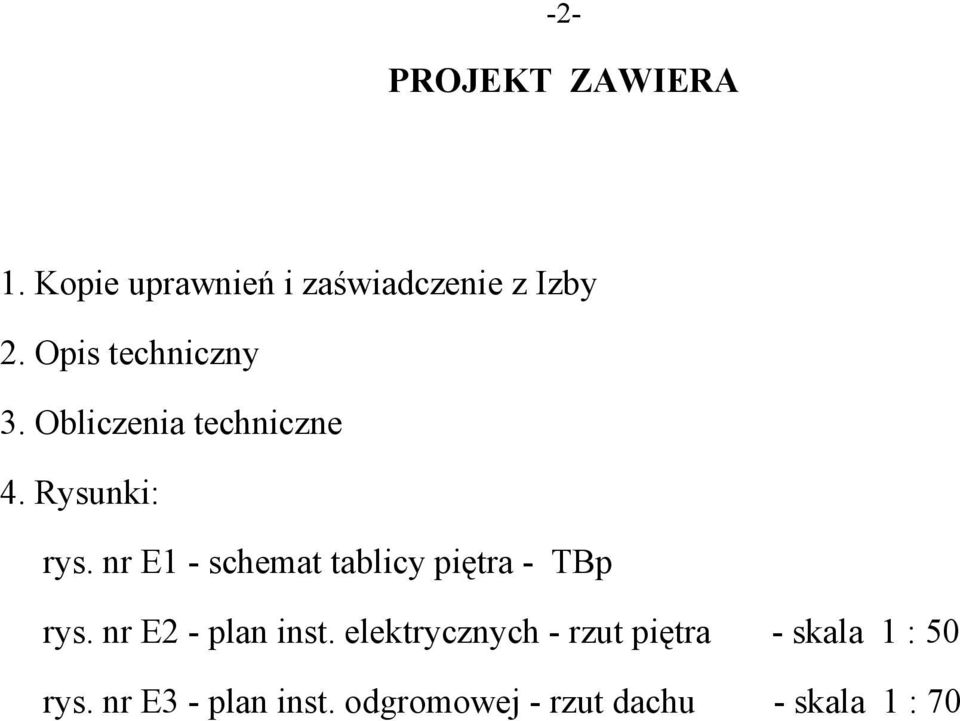 nr E1 - schemat tablicy piętra - TBp rys. nr E2 - plan inst.