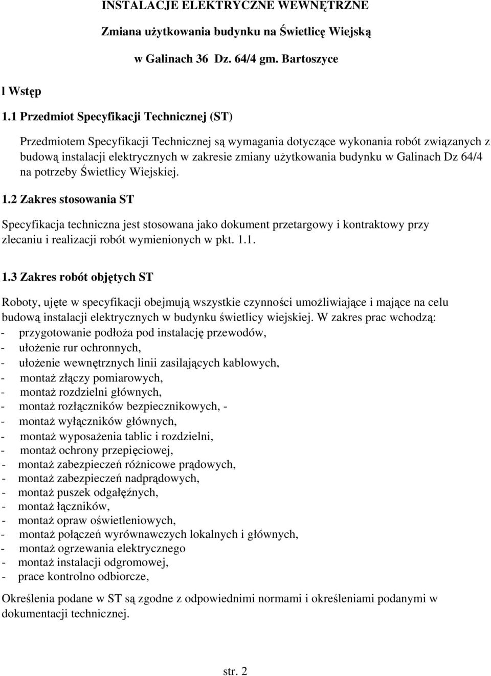 budynku w Galinach Dz 64/4 na potrzeby Świetlicy Wiejskiej. 1.