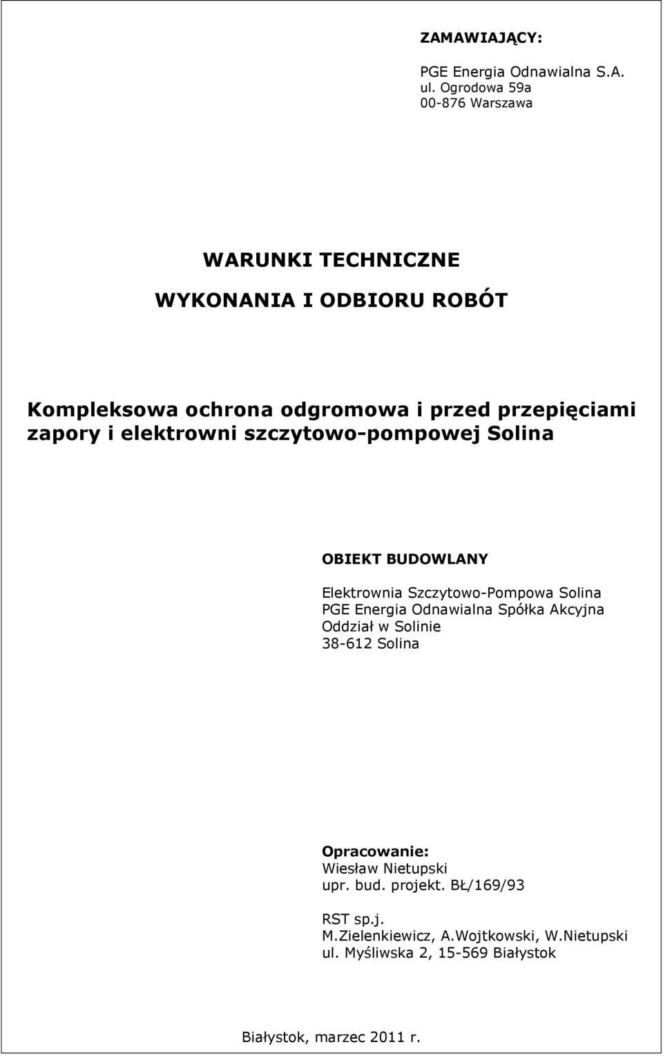 zapory i elektrowni szczytowo-pompowej Solina OBIEKT BUDOWLANY Elektrownia Szczytowo-Pompowa Solina PGE Energia Odnawialna