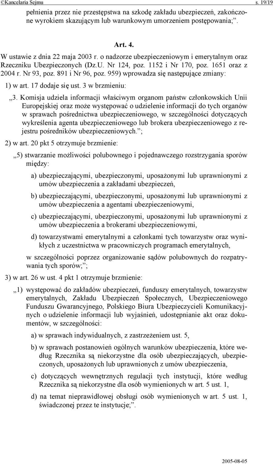 959) wprowadza się następujące zmiany: 1) w art. 17 dodaje się ust. 3 w brzmieniu: 3.