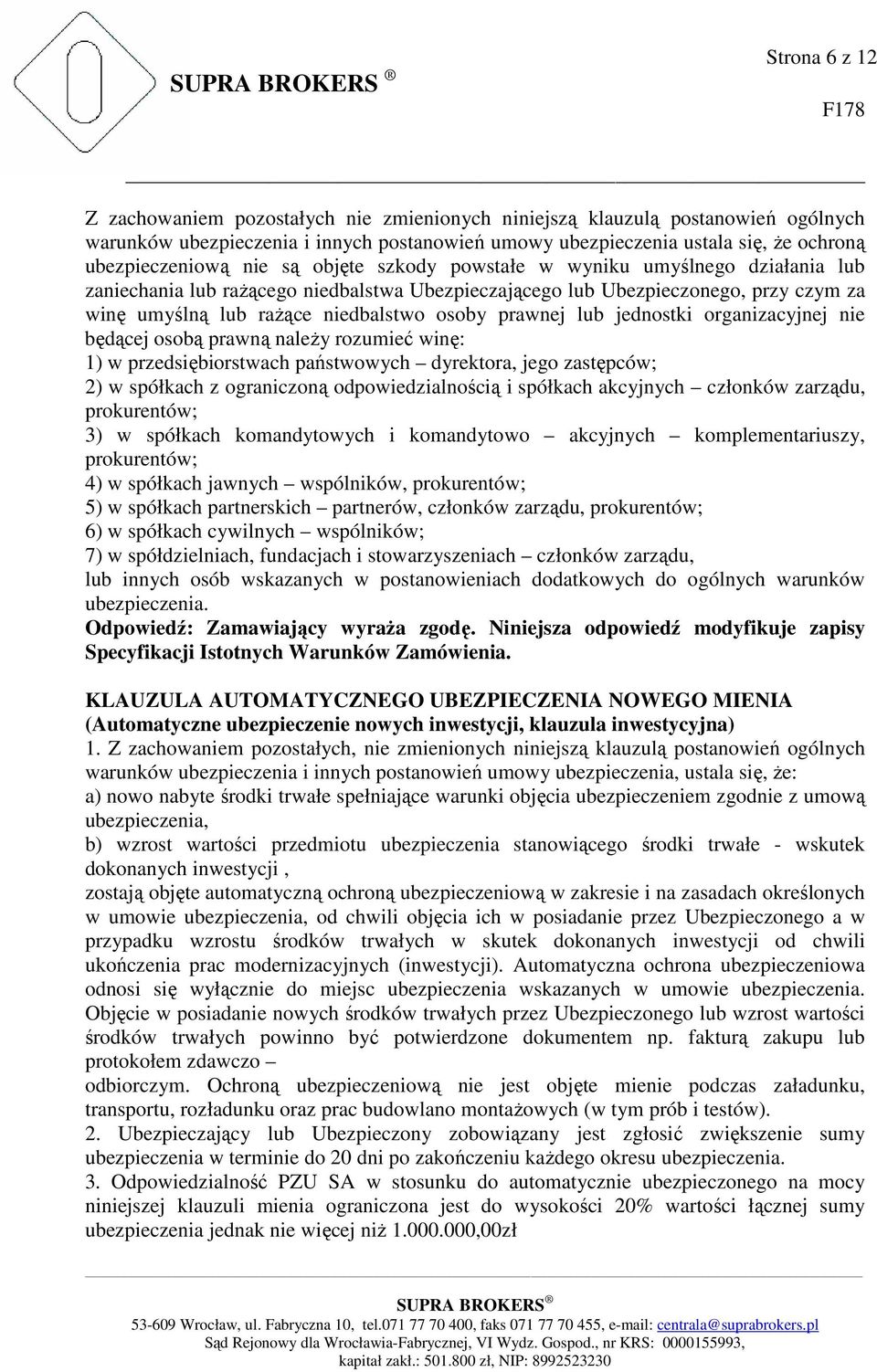 lub jednostki organizacyjnej nie będącej osobą prawną należy rozumieć winę: 1) w przedsiębiorstwach państwowych dyrektora, jego zastępców; 2) w spółkach z ograniczoną odpowiedzialnością i spółkach