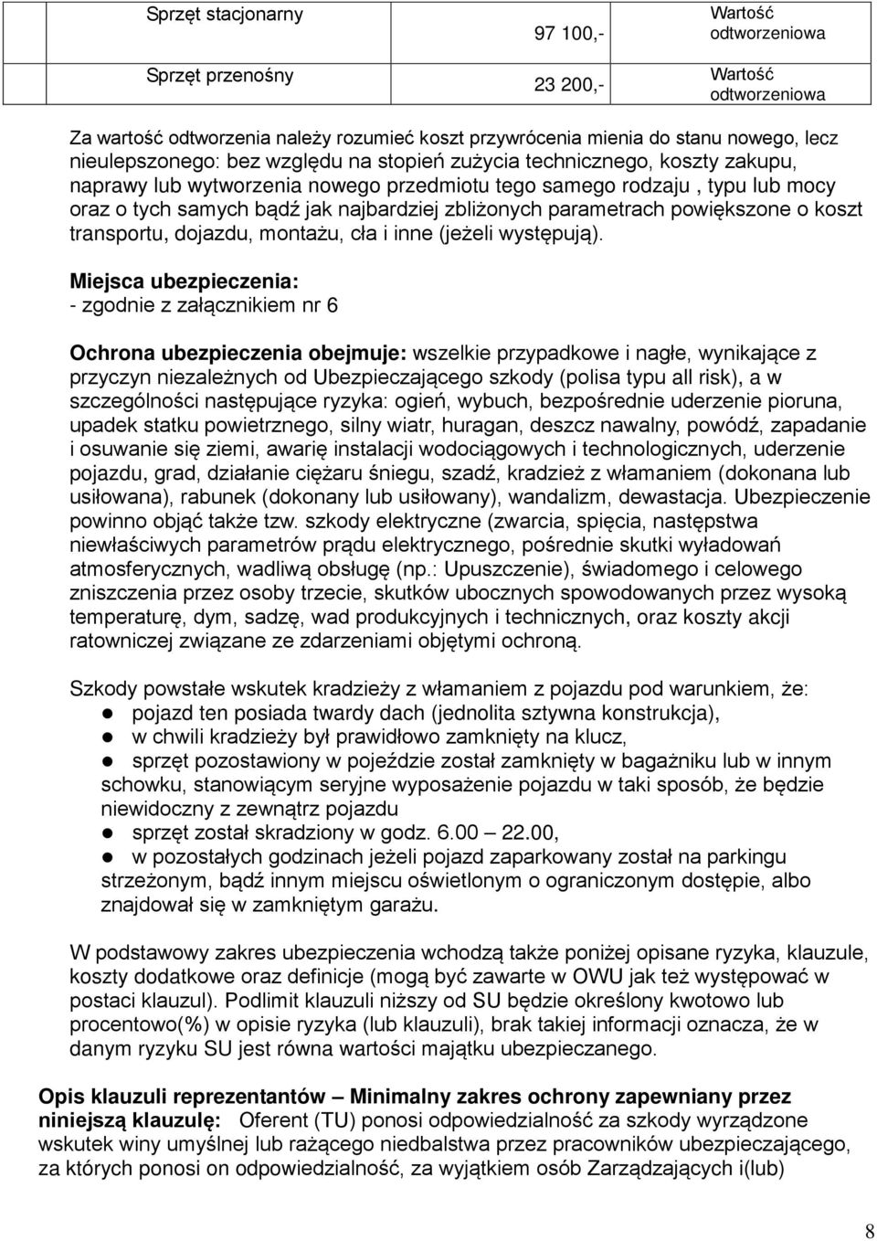 zbliżonych parametrach powiększone o koszt transportu, dojazdu, montażu, cła i inne (jeżeli występują).