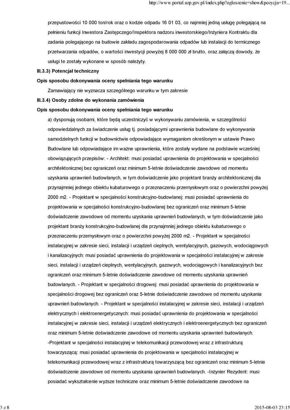 brutto, oraz załączą dowody, że usługi te zostały wykonane w sposób należyty. III.3.