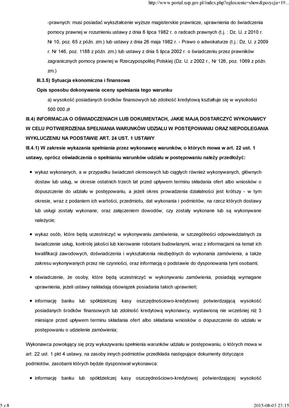 o świadczeniu przez prawników zagranicznych pomocy prawnej w Rzeczypospolitej Polskiej (Dz. U. z 2002 r., Nr 126, poz. 1069 z późn. zm.) III.3.