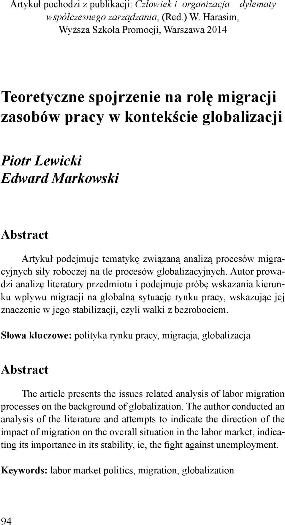 związaną analizą procesów migracyjnych siły roboczej na tle procesów globalizacyjnych.