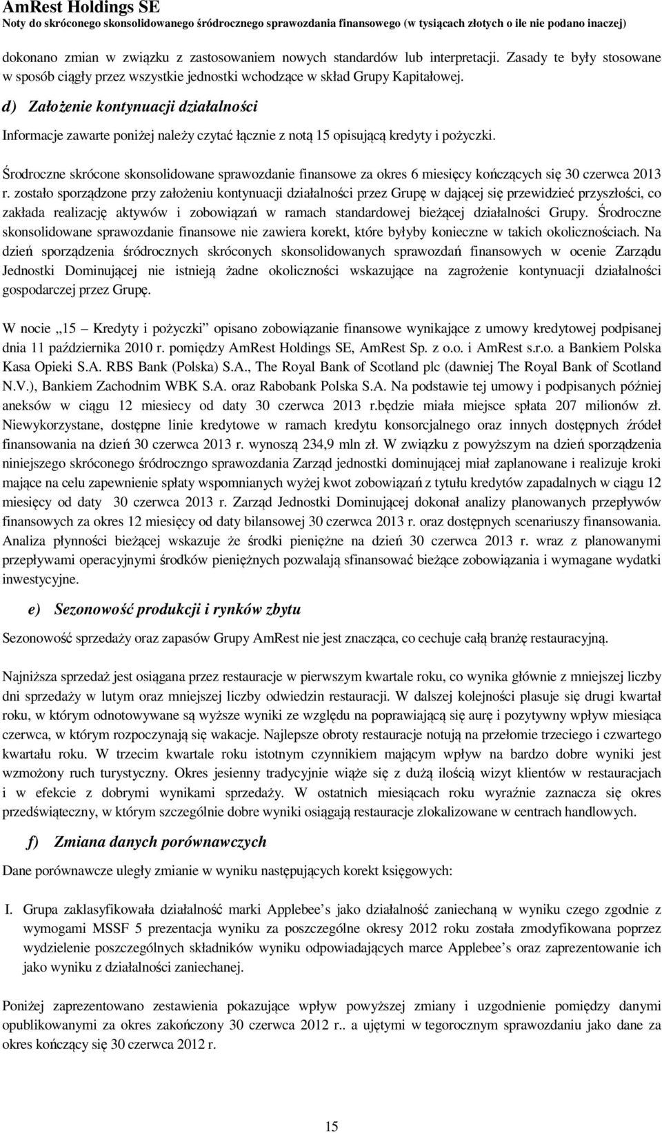 Środroczne skrócone skonsolidowane sprawozdanie finansowe za okres 6 miesięcy kończących się 30 czerwca 2013 r.