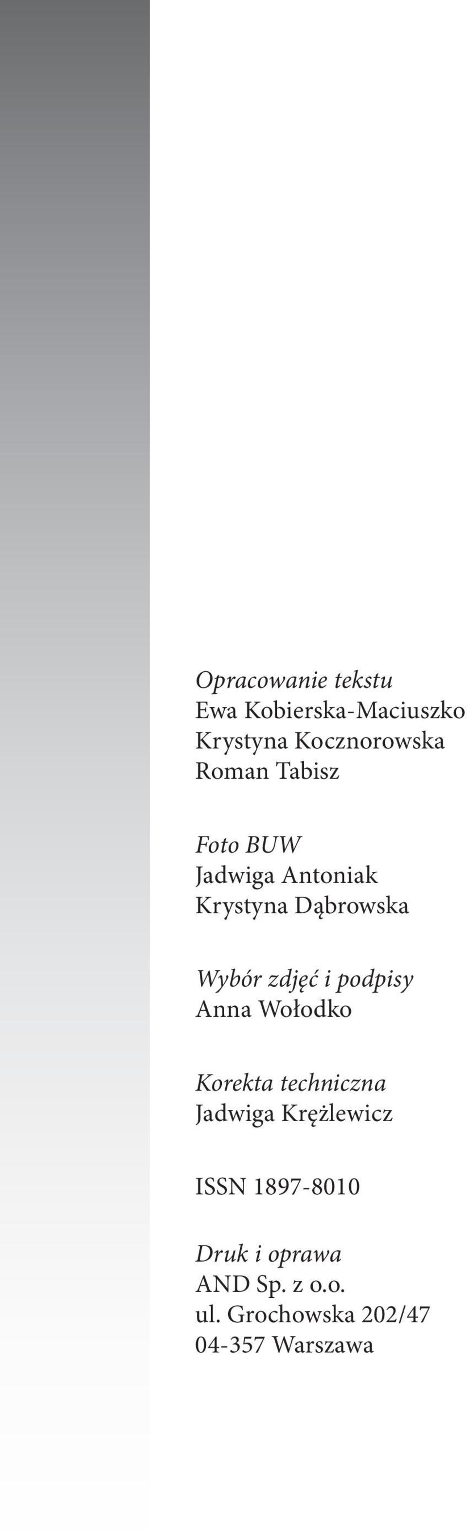 i podpisy Anna Wołodko Korekta techniczna Jadwiga Krężlewicz ISSN